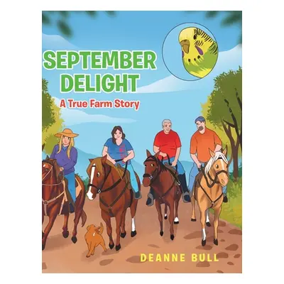 "September Delight: A True Farm Story" - "" ("Bull Deanne")(Pevná vazba)