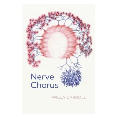 "Nerve Chorus" - "" ("Carroll Willa")(Paperback)