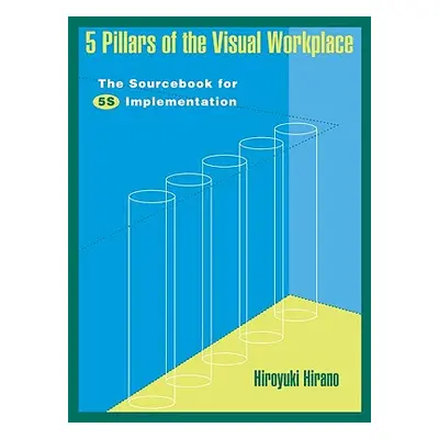 "5 Pillars of the Visual Workplace" - "" ("Hirano Hiroyuki")(Pevná vazba)