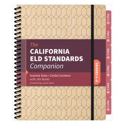 "The California Eld Standards Companion, Grades 6-8" - "" ("Soto Ivannia")(Spiral)