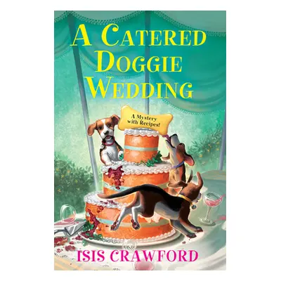 "A Catered Doggie Wedding" - "" ("Crawford Isis")(Pevná vazba)