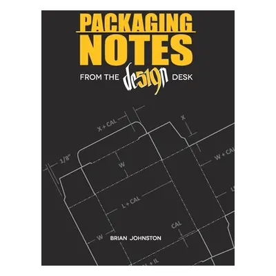 "Packaging Notes from the DE519N Desk" - "" ("Johnston Brian")(Pevná vazba)