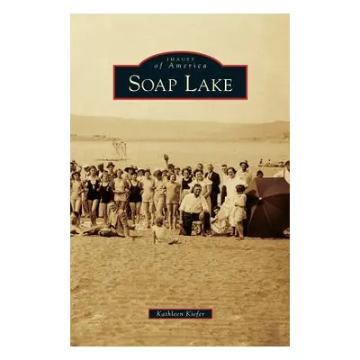 "Soap Lake" - "" ("Kiefer Kathleen")(Pevná vazba)