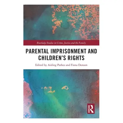 "Parental Imprisonment and Children's Rights" - "" ("Donson Fiona")(Paperback)