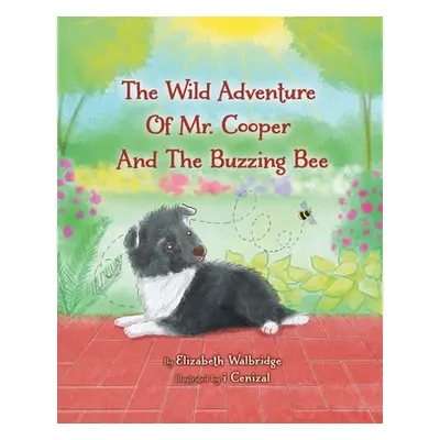 "The Wild Adventure of Mr. Cooper and the Buzzing Bee" - "" ("Walbridge Elizabeth")(Paperback)