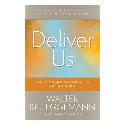 "Deliver Us" - "" ("Brueggemann Walter")(Paperback)