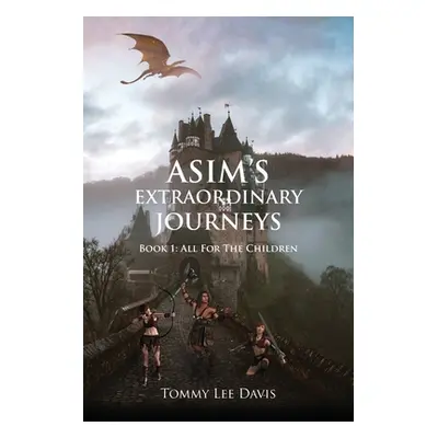 "Asim's Extraordinary Journeys" - "" ("Davis Tommy Lee")(Paperback)