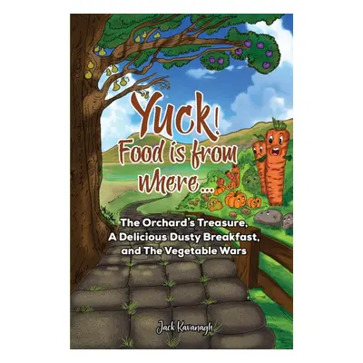 "Yuck! Food is from where...?" - "" ("Kavanagh Jack")(Paperback)