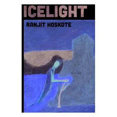 "Icelight" - "" ("Hoskote Ranjit")(Pevná vazba)