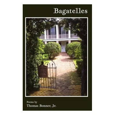 "Bagatelles" - "" ("Bonner Thomas Jr.")(Paperback)