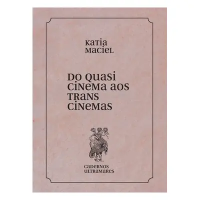 "Do quasi cinema ao transcinema" - "" ("Maciel Katia")(Paperback)