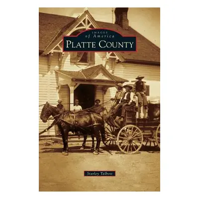 "Platte County" - "" ("Talbott Starley")(Pevná vazba)