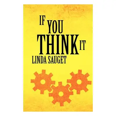 "If You Think It" - "" ("Sauget Linda")(Paperback)