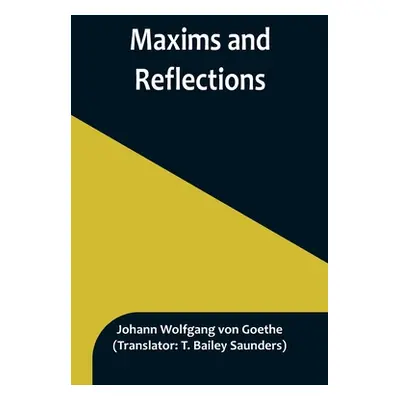 "Maxims and Reflections" - "" ("Wolfgang Von Goethe Johann")(Paperback)