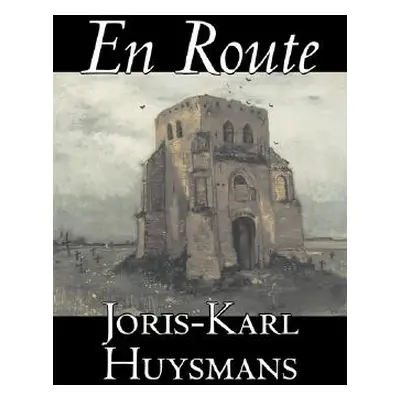 "En Route by Joris-Karl Huysmans, Fiction, Classics, Literary, Action & Adventure" - "" ("Huysma