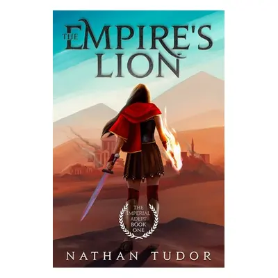 "The Empire's Lion: The Imperial Adept Book One" - "" ("Tudor Nathan")(Paperback)