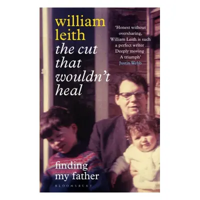 "Cut that Wouldn't Heal" - "Finding My Father" ("Leith William")(Paperback / softback)