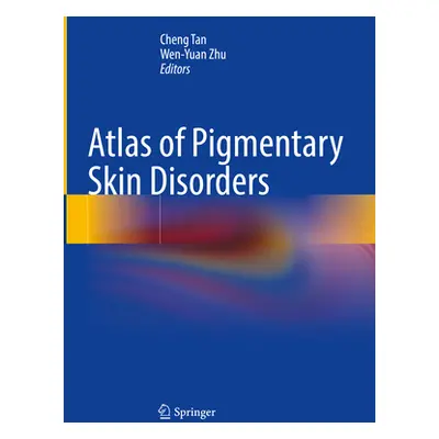 "Atlas of Pigmentary Skin Disorders" - "" ("Tan Cheng")(Pevná vazba)