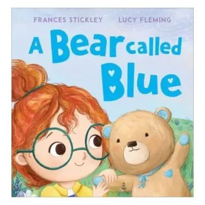 "A Bear Called Blue" - "" ("Stickley Frances")(Pevná vazba)