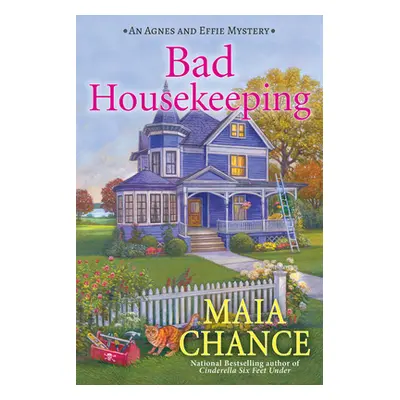 "Bad Housekeeping" - "An Agnes and Effie Mystery" ("Chance Maia")(Pevná vazba)