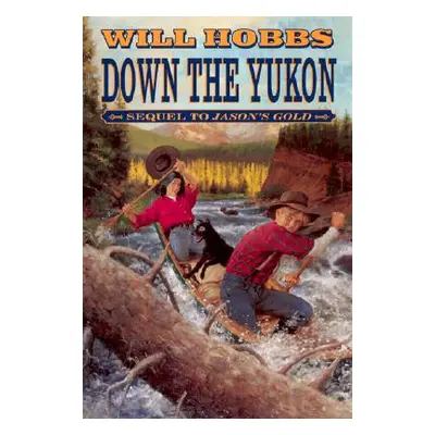 "Down the Yukon" - "" ("Hobbs Will")(Paperback)