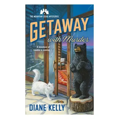 "Getaway with Murder: The Mountain Lodge Mysteries" - "" ("Kelly Diane")(Mass Market Paperbound)