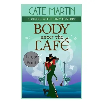 "Body Under the Caf: A Viking Witch Cozy Mystery" - "" ("Martin Cate")(Paperback)