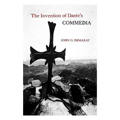 "The Invention of Dante's Commedia" - "" ("Demaray John G.")(Paperback)