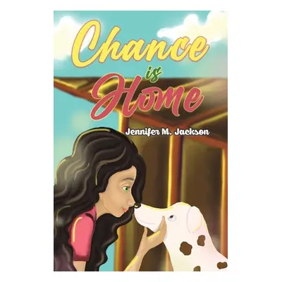 "Chance is Home" - "" ("M. Jackson Jennifer")(Paperback)