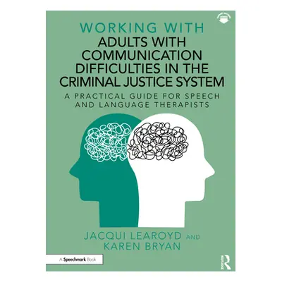 "Working with Adults with Communication Difficulties in the Criminal Justice System: A Practical