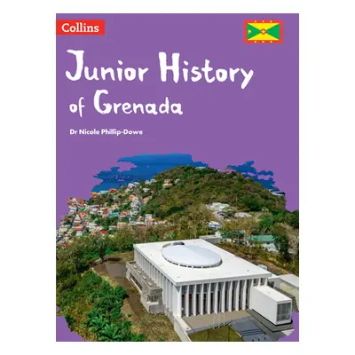 "Junior History of Grenada" - "" ("Dowe Nicole Phillip")(Paperback)