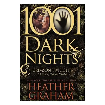 "Crimson Twilight: A Krewe of Hunters Novella (1001 Dark Nights)" - "" ("Graham Heather")(Paperb