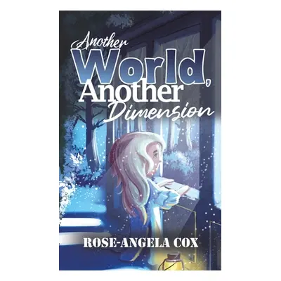 "Another World, Another Dimension" - "" ("Cox Rose-Angela")(Paperback)