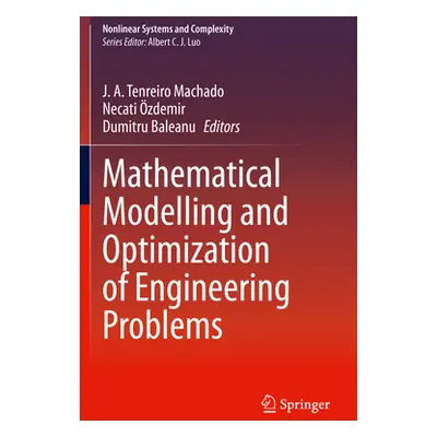 "Mathematical Modelling and Optimization of Engineering Problems" - "" ("Machado J. A. Tenreiro"