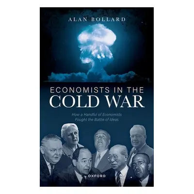 "Economists in the Cold War: How a Handful of Economists Fought the Battle of Ideas" - "" ("Boll