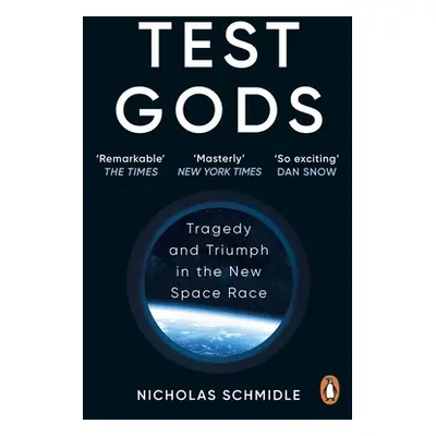 "Test Gods" - "Tragedy and Triumph in the New Space Race" ("Schmidle Nicholas")(Paperback / soft