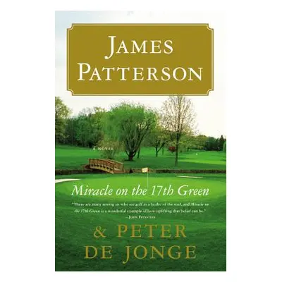 "Miracle on the 17th Green" - "" ("Patterson James")(Pevná vazba)