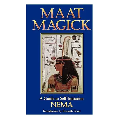 "Maat Magick: A Guide to Self-Initiation" - "" ("Nema")(Paperback)