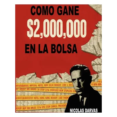 "Como Gane $2,000,000 En La Bolsa" - "" ("Darvas Nicolas")(Paperback)