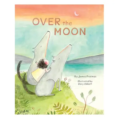 "Over the Moon: (Read-Aloud Bedtime Book for Toddlers, Animal Book for Kids)" - "" ("Proimos Jam