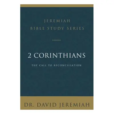 "2 Corinthians: The Call to Reconciliation" - "" ("Jeremiah David")(Paperback)