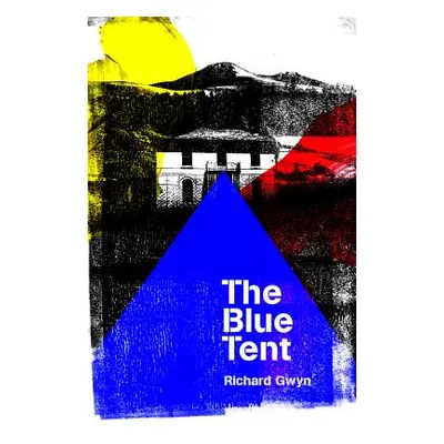 "The Blue Tent" - "" ("Gwyn Richard")(Paperback)