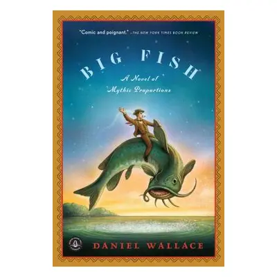 "Big Fish: A Novel of Mythic Proportions" - "" ("Wallace Daniel")(Paperback)