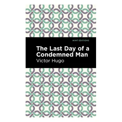 "The Last Day of a Condemned Man" - "" ("Hugo Victor")(Paperback)