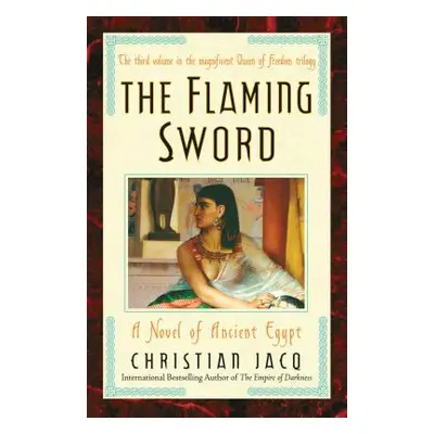 "The Flaming Sword, 3: A Novel of Ancient Egypt" - "" ("Jacq Christian")(Paperback)