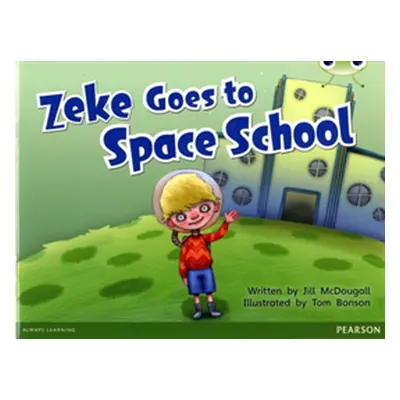 "Bug Club Blue A (KS1) Zeke Goes to Space School 6-pack" - "" ("McDougall Jill")(Mixed media pro