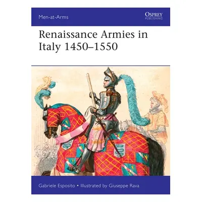 "Renaissance Armies in Italy 1450-1550" - "" ("Esposito Gabriele")(Paperback)