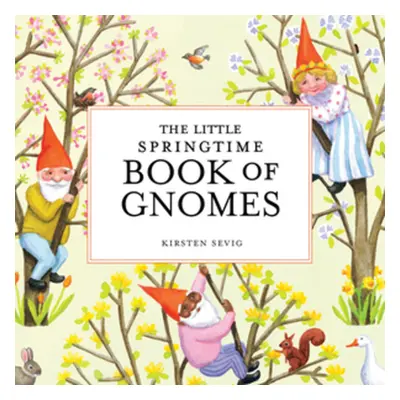 "The Little Springtime Book of Gnomes" - "" ("Sevig Kirsten")(Pevná vazba)