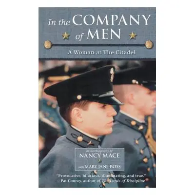 "In the Company of Men: A Woman at the Citadel" - "" ("Mace Nancy")(Paperback)