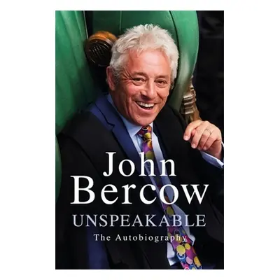 "Unspeakable: The Autobiography" - "" ("Bercow John")(Paperback)